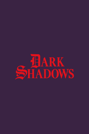 Dark Shadows