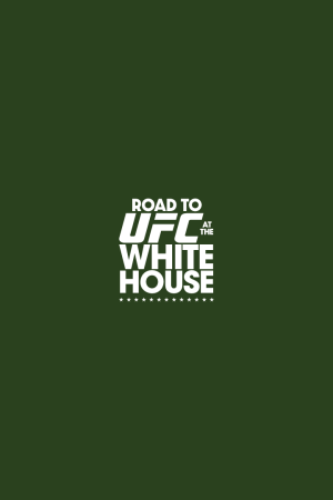 Road to UFC at the White House